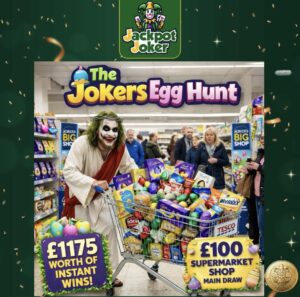The Jokers Egg Hunt - £1175 worth of instant wins - £100 supermarket shop main draw