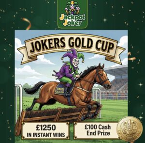 The Jokers Gold Cup - £1250 in Instant wins - £100 main draw - Only 20p